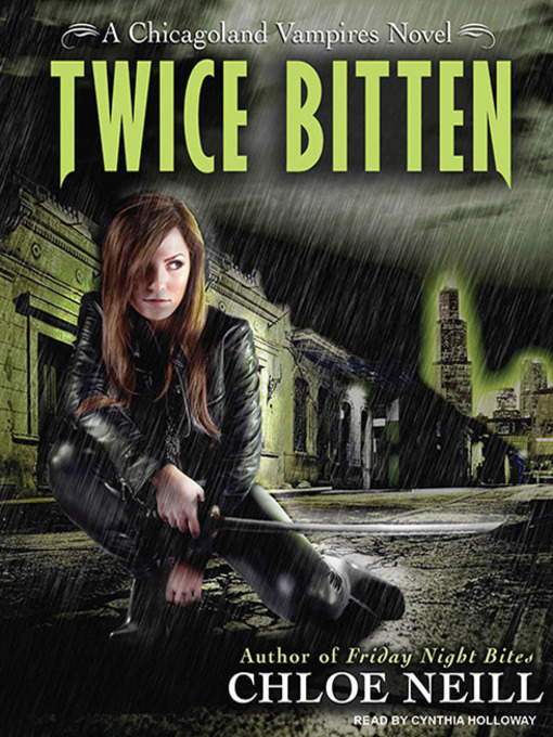 Title details for Twice Bitten by Chloe Neill - Available